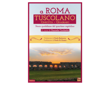 A Roma Tuscolano Cinecittà Quadraro